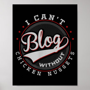 Poster Je ne peux pas bloguer sans nuggets de poulet Drôl