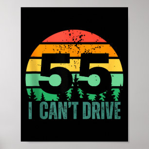 Poster Je ne peux pas conduire 55 ans Anniversaire Retro