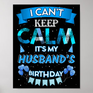 Poster Je ne peux pas garder le calme C'est l'anniversair