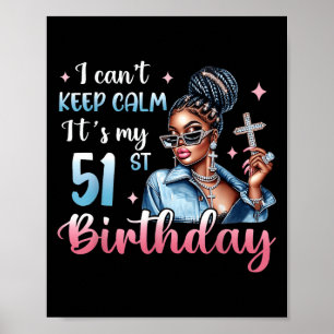 Poster Je ne peux pas garder le calme C'est mon 51e anniv