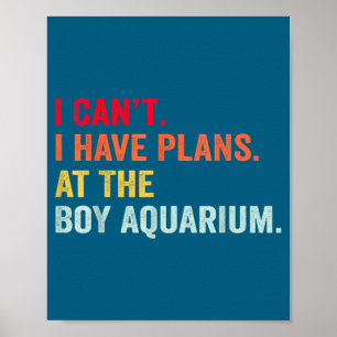 Poster Je ne peux pas i projets garçon aquarium drôle hoc