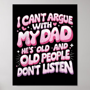 Poster Je ne peux pas me disputer avec mon père Il est vi