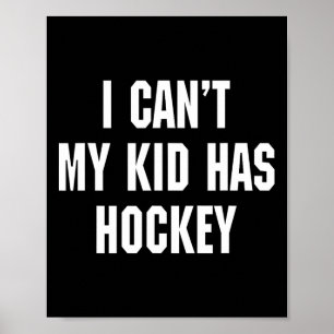 Poster Je ne peux pas Mon enfant a du hockey Drôle de pap