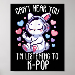 Poster Je Ne Peux Pas T'Entendre J'Écoute K-pop Rabbit Fi