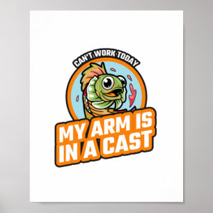 Poster Je ne peux pas travailler aujourd'hui mon bras est