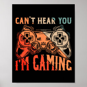 Poster Je ne peux pas vous entendre Im Gaming Shirt Drôle