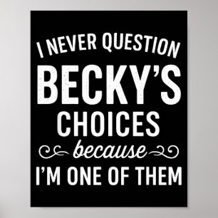 Poster Je ne remets jamais en question les choix de Becky