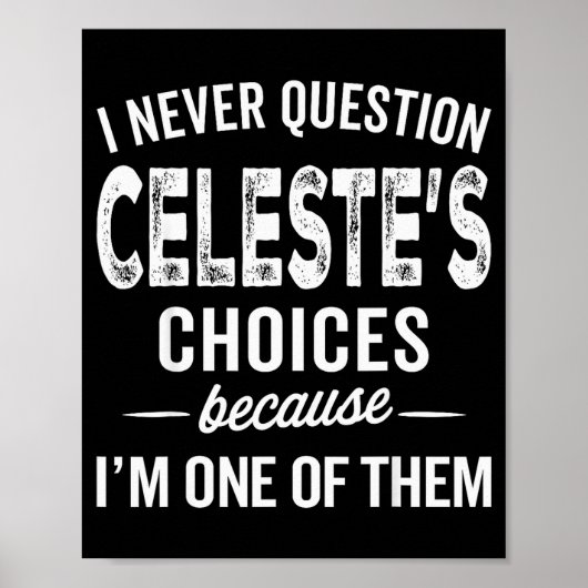 Poster Je ne remets jamais en question les choix de Céles (Devant)