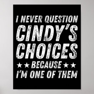 Poster Je ne remets jamais en question les choix de Cindy