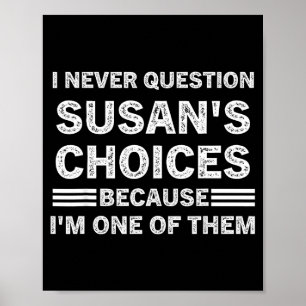 Poster Je ne remets jamais en question les choix de Susan