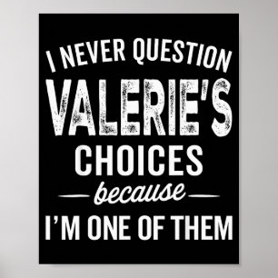 Poster Je ne remets jamais en question les choix de Valer