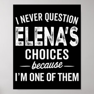 Poster Je ne remets jamais en question les choix d'Elena