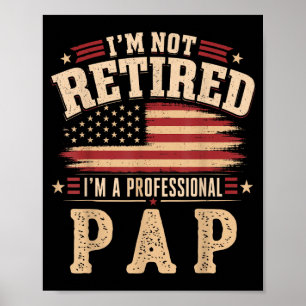 Poster Je ne suis pas à la retraite, je suis un professio