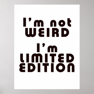 Poster Je ne suis pas bizarre, je suis Limited Edition ! 