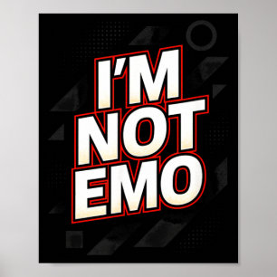 Poster Je ne suis pas Emo - Citation drôle et sarcastique