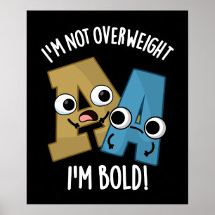 Poster Je ne suis pas en surpoids Je suis Bold Funny Font