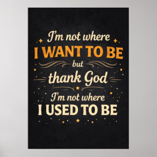 Poster Je ne suis pas là où j'étais, motivation pour réus