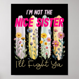 Poster Je Ne Suis Pas La Soeur Gentille Ill Combattre Ya