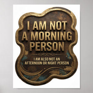 POSTER JE NE SUIS PAS UNE PERSONNE DU MATIN JE NE SUIS NO