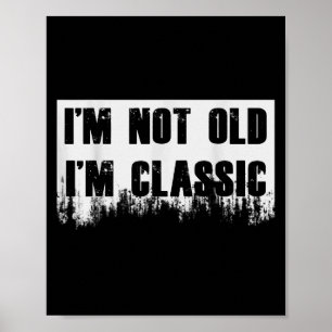 Poster Je Ne Suis Pas Vieux Im Clic Funny Novelty Graphis