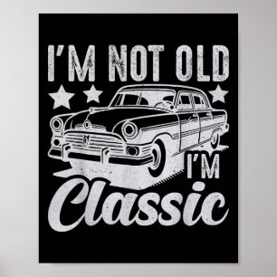 Poster Je Ne Suis Pas Vieux Im Clic Funny Voiture Vintage