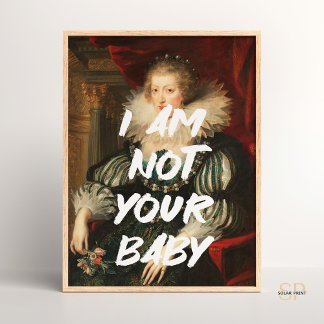 Poster Je ne suis pas votre bébé Peinture de la Renaissan