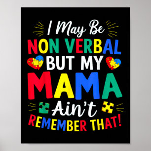Poster Je Ne Suis Peut-Être Pas Verbal Mais Ma Mama Aint 