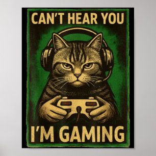 Poster Je ne t'entends pas, je joue, drôle de chat de gam