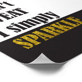 Poster Je ne transpire pas Je ne fais qu'étinceler l'affi (Coin)