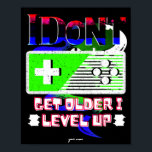 Poster Je ne vieillis pas I Level Up<br><div class="desc">Poster Je ne vieillis pas I Level Up</div>