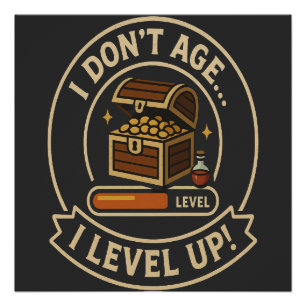 Poster Je ne vieillis pas, je monte de niveau - Badge de