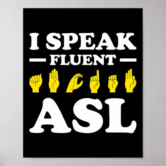 Poster Je Parle Fluent Asl (Devant)