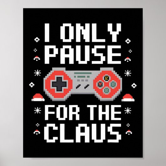 Poster Je Pause Seulement Pour Le Claus Retro Vidéo Jeu C (Devant)