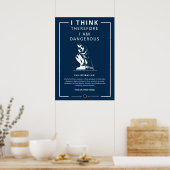 Poster Je Pense Donc Que Je Suis Dangereux (Cuisine)