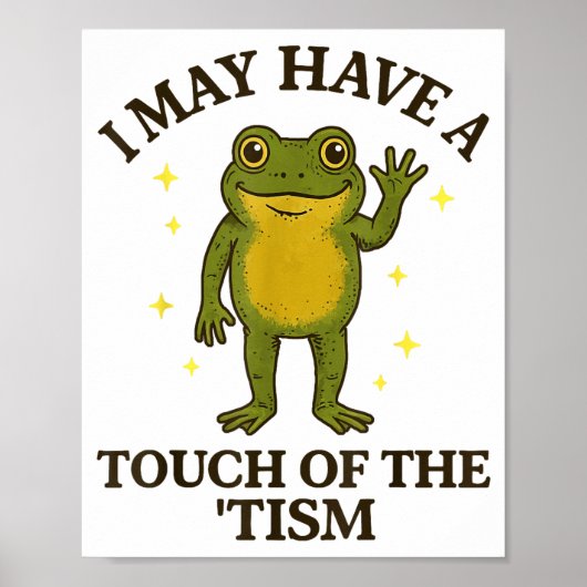 Poster Je peux avoir une touche de tisme (Devant)