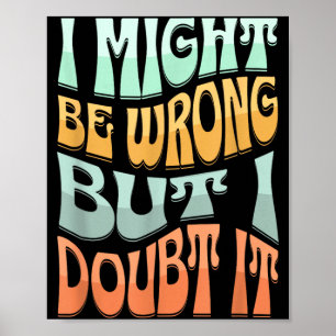 Poster Je peux me tromper mais j'en doute Citation drôle