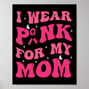 Poster Je Porte Le Rose Pour Ma Mère Soutien Cancer Du Se