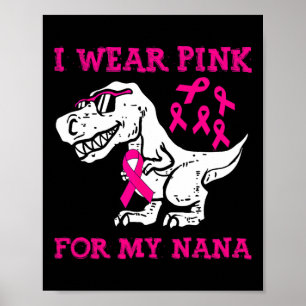 Poster Je Porte Le Rose Pour Ma Nana Conscience Du Cancer