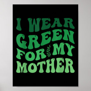 Poster Je Porte Le Vert Pour Ma Mère Sensibilisation À La