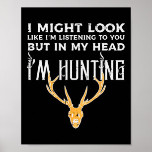 Poster Je Pourrais Avoir L'Air D'Écoute Mais Je Chasse Dr
