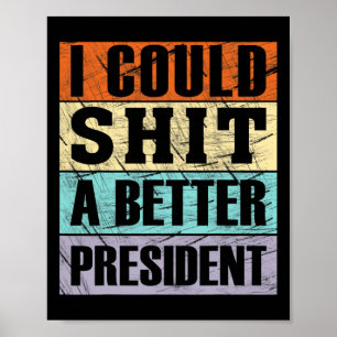 Poster Je pourrais être un meilleur président Anti-trump