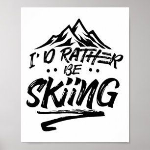 Poster Je préfère Skier Ski Ski Ski Ski Sports d'hiver