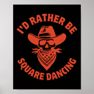 Poster Je Préférerais Être Carré Danser Country Western M