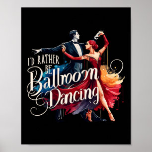 Poster Je Préférerais Être Danseur Danse De Salle De Bal