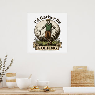 Poster Je préférerais être en train de jouer au golf