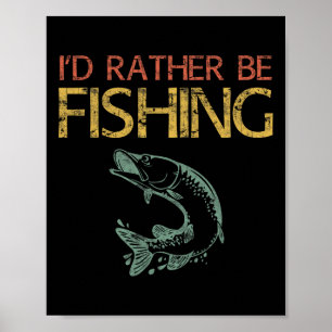 Poster Je préférerais être pêcheur de poissons T-shirt 1