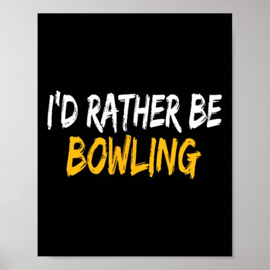 Poster Je Préférerais Faire Du Bowling (Devant)