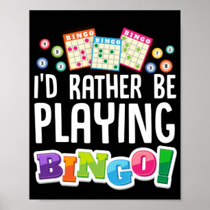 Poster Je Préférerais Jouer Bingo Drôle Lucky Jeu