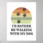 Poster Je Préférerais Marcher Avec Mon Chien (Devant)