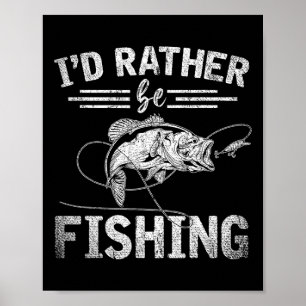 Poster Je préférerais pêcher Cadeau drôle de pêcheur Hob